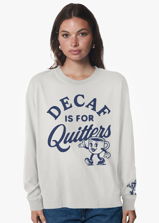 Girl Dangerous Decaf is for Quitters Long Sleeve FN